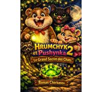 Hrumchyk et Pushynka 2 Le Grand Secret des Chats