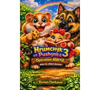 Hrumchyk et Pushynka 3 - Opération AMITIÉ avec le chien Groza
