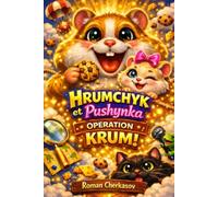 Hrumchyk et Pushynka - Opération KRUM!