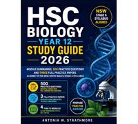Hsc Biology Year 12 Study Guide 2026: Module Summaries, 500 Practice Questions and Three Full Practice Papers Aligned to the New South Wales Stage 6 Syllabus