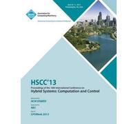 HSCC 13 Proceedings of the 16th International Conference on Hybrid S (Tascabile)