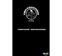 HSH COACHING Notebook for Coaches and Players: YOUR GAME - OUR COACHING