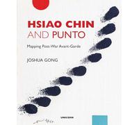Hsiao Chin and Punto: Mapping Post-War Avant-Garde
