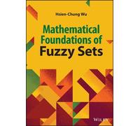 Hsien-Chung Wu Mathematical Foundations of Fuzzy Sets (Copertina rigida)