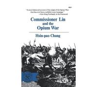 Hsin-pao Chang Commissioner Lin and the Opium War (Tascabile)