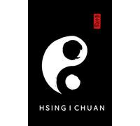 Hsing I Chuan Journal / Hsing I Chuan Logbook: Hardcover 'Hsing I Chuan' Notebook / Hsing I Chuan Diary