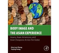 Hsiu-Lan Cheng Yuying Tsong Body Image and the Asian Experience (Tascabile)