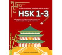 HSK 1-3 Mi Primer Diccionario de Vocabulario Chino con Contexto : Traducción Español-Danés: 2200+ Palabras para la Preparación de Exámenes para Estudiantes de Nivel Principiante a Intermedio