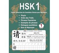HSK 1 Cahier d'exercices de Caractères Chinois pour Débutants - Volume 1: Nouveaux Mots, Pinyin, Ordre des Traits, Expressions Populaires, Phrases ... 1-7 (Bilingue: Chinois Mandarin - Français)
