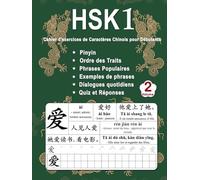 HSK 1 Cahier d'exercices de Caractères Chinois pour Débutants - Volume 2: Nouveaux Mots, Pinyin, Ordre des Traits, Expressions Populaires, Phrases ... Chinois Mandarin - Pinyin - Français)