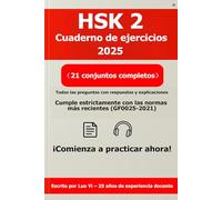 HSK 2 Cuaderno de ejercicios 2025: 21 exámenes simulados basados en exámenes anteriores (todas las preguntas impresas, 282 páginas) + acceso a ... QR, PDF de 462 páginas y MP3 de 520 min