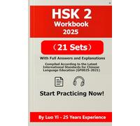 HSK 2 Workbook 2025: 21 Full-Length Authentic Exam-Style Practice Tests (282 Pages) + Answer Explanations via QR Code, Includes 462-Page PDF & 520-Min MP3 Listening Audio