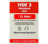 HSK 3 Workbook 2025: 21 Mock Tests (All Questions Printed, 275 Pages) + Answer Explanations via QR Code & PDF (525 Pages) + Listening MP3 (630 Minutes) | HSK 3 Exam Prep & Study Guide