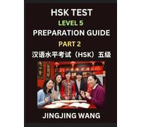 HSK Test Level 5 Course Preparation Guide (Part 2)- A Beginner's Course Study Material to Self-learn Mandarin Chinese Characters, Words, Example ... Kaoshi, Easy Lessons, Books for HSK All Level