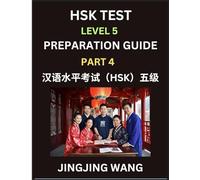 HSK Test Level 5 Course Preparation Guide (Part 4)- A Beginner's Course Study Material to Self-learn Mandarin Chinese Characters, Words, Example ... Easy Lessons, Books for HSK All Levels
