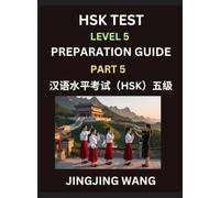 HSK Test Level 5 Course Preparation Guide (Part 5)- A Beginner's Course Study Material to Self-learn Mandarin Chinese Characters, Words, Example ... Kaoshi, Easy Lessons, Books for HSK All Level