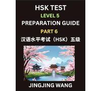 HSK Test Level 5 Course Preparation Guide (Part 6)- A Beginner's Course Study Material to Self-learn Mandarin Chinese Characters, Words, Example ... Easy Lessons, Books for HSK All Levels