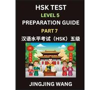 HSK Test Level 5 Course Preparation Guide (Part 7)- A Beginner's Course Study Material to Self-learn Mandarin Chinese Characters, Words, Example ... Easy Lessons, Books for HSK All Levels