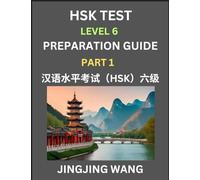 HSK Test Level 6 Course Preparation Guide (Part 1)- A Beginner's Course Study Material to Self-learn Mandarin Chinese Characters, Words, Example ... Kaoshi, Easy Lessons, Books for HSK All Level