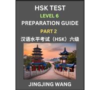 HSK Test Level 6 Course Preparation Guide (Part 2)- A Beginner's Course Study Material to Self-learn Mandarin Chinese Characters, Words, Example ... Easy Lessons, Books for HSK All Levels