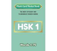 HSK1 Chinese word 1-75 Flash Card Pocket Book: The most efficient way to memorize Chinese words