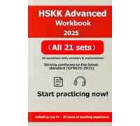 HSKK Advanced Workbook 2025｜21 Simulated Exams in Past Exam Format・All Questions Printed (65 Pages)・80-Page PDF Answers via QR Code & Over 600 Minutes Listening MP3｜HSKK Exam Preparation