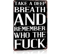 HSMXNEONJB Take a Deep Pause and Remember Who the Hell Metal Sign 8 X 12 in