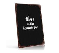 HSMXNEONJB There Is No Tomorrow Novelty Decor 12x8 Inch