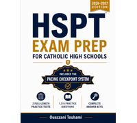 HSPT Exam Prep for Catholic High Schools 2026-2027 Edition: The Complete Study Guide with Full Subject Review, the Pacing Checkpoint System, Two Full-Length Practice Tests, and Printable Answer Sheets