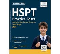 HSPT Practice Tests: 5 Full-Length HSPT Tests with 1,500+ Questions, Answer Explanations and Performance Tracking Sheets for Catholic High School Admission