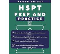 HSPT Prep and Practice: A Complete Study Guide Featuring Exam Simulations, Step-by-Step Explanations, Worksheets, Timed Drills, and Effective Test Strategies
