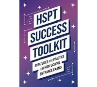 HSPT Success Toolkit: Strategies and Practice for High School Entrance Exams