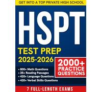 HSPT Test Prep: 2000+ Practice Questions, 7 Full-Length Exams, and Proven Strategies to Help 8th Grade Students Get Into Top Catholic High Schools and Score in the Highest Percentile
