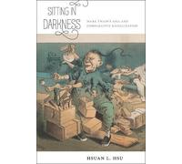Hsuan L. Hsu Sitting in Darkness (Tascabile) America and the Long 19th Century