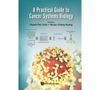 Hsueh-fen Juan Practical Guide To Cancer Systems Biology, A (Copertina rigida)