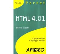 HTML 4.01. La guida tascabile al linguaggio di programmazione