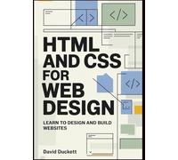 HTML and CSS for Web Design: Learn to Design and Build Websites