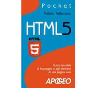 HTML5. Guida tascabile al linguaggio e agli elementi di una pagina web
