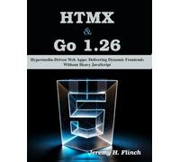 HTMX & Go 1.26: Hypermedia-Driven Web Apps: Delivering Dynamic Frontends Without Heavy JavaScript