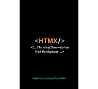 HTMX: The Art of Server-Driven Web Development