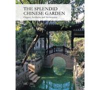 Hu Jie The Splendid Chinese Garden (Copertina rigida)