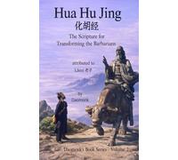 Hua Hu Jing: The Scripture for Transforming the Barbarians 化胡经