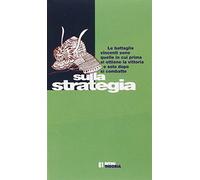 Huainanzi. Sulla strategia. Opera filosofica cinese della metà del II secolo a.C