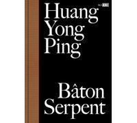 Huang Yong Ping. Bâton serpent - [Mousse Publishing]