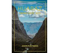 Huaraz Hiking Guide 2025: 64