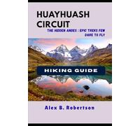 HUAYHUASH CIRCUIT HIKING GUIDE: 21
