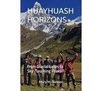 HUAYHUASH HORIZONS: From Glacial Lakes to Sky-Touching Peaks