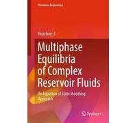 Huazhou Li Multiphase Equilibria of Complex Reservoir Fluids (Copertina rigida)