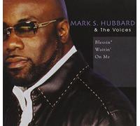 Hubbard, Mark S. & The Voices - Blessin' Watin' On Me