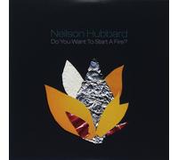 Hubbard Neilson Do You Want To Start A Fire? (CD)